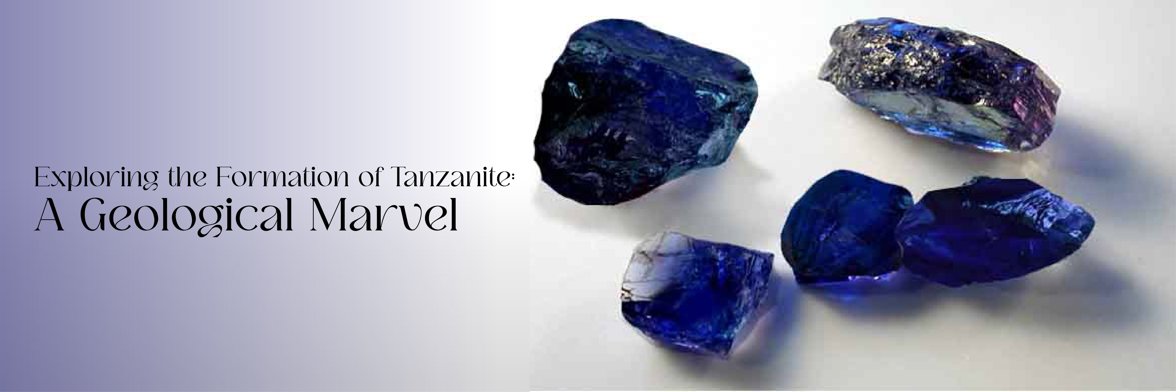 Exploring the Formation of Tanzanite: A Geological Marvel